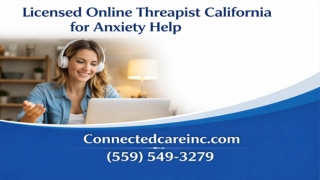 Licensed Online Therapist California for Anxiety Help