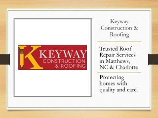 Roof Repair Keyway Construction & Roofing