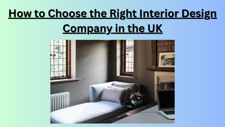 PPT - How to Choose the Right Interior Design Company in the UK ...
