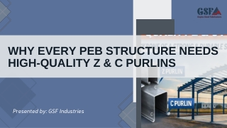 Why Every PEB Structure Needs High-Quality Z & C Purlins