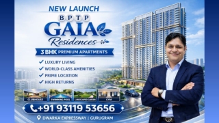 Reserve New Launch BPTP GAIA Residences Dwarka Expressway  91 9311953656