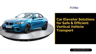 Car Elevator Solutions for Safe & Efficient Vertical Vehicle Transport