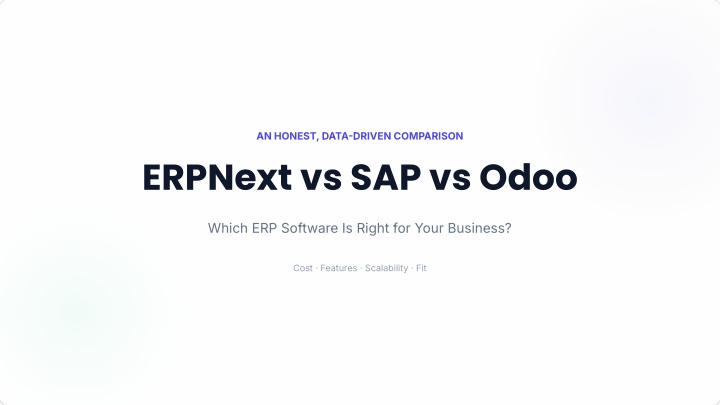 PPT - ERPNext vs SAP vs Odoo: Which ERP is Right for You? PowerPoint ...