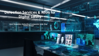 Deepfake Detection Services and Tools Using Automated Detection Platforms