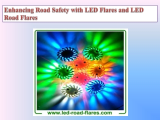 Enhancing Road Safety with LED Flares and LED Road Flares
