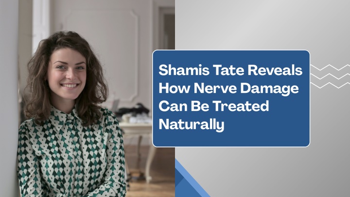 Shamis Fire PPT - Shamis Tate Reveals How Nerve Damage Can Be Treated Naturally ...