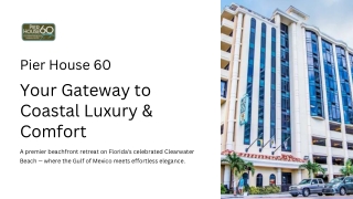 Pier House 60: Experience Coastal Luxury & Comfort