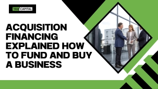 Acquisition Financing Explained How to Fund and Buy a Business