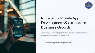 Innovative-Mobile-App-Development-Solutions-for-Business-Growth.pptx