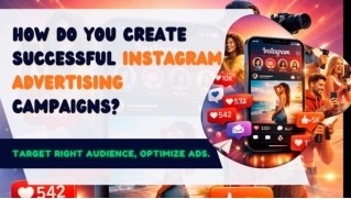How Do You Create Successful Instagram Advertising Campaigns