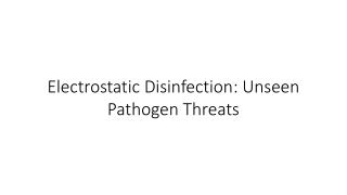 Electrostatic Disinfection: Unseen Pathogen Threats