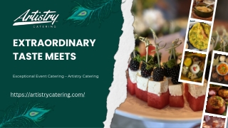 Extraordinary Taste Meets Exceptional Event Catering – Artistry Catering