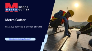 Metro Gutter – Reliable Roofing & Gutter Experts