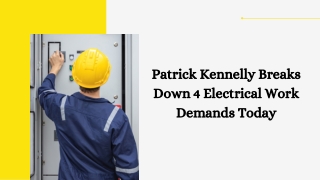 Patrick Kennelly Breaks Down 4 Electrical Work Demands Today