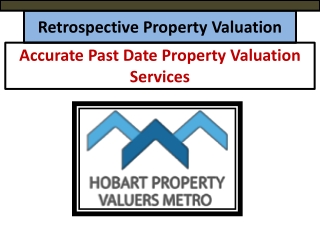 Retrospective Property Valuation Hobart Experts