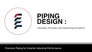 Piping Design Excellence: Standards, Principles, and Engineering Innovations