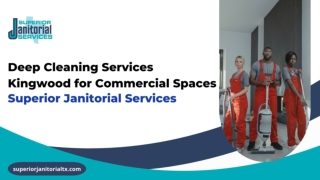 Deep Cleaning Services Kingwood for Commercial Spaces - Superior Janitorial Services