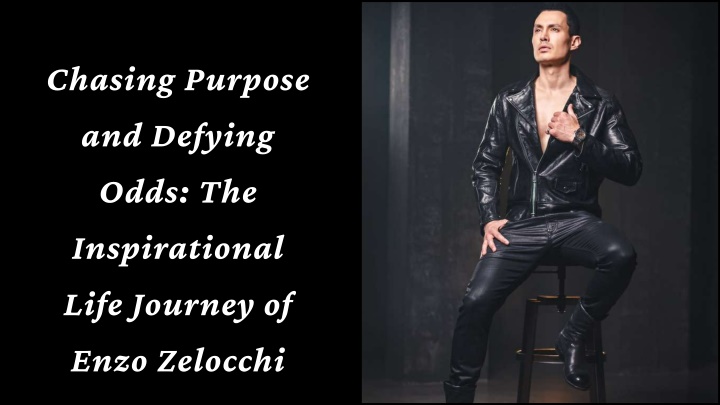 PPT - Chasing Purpose and Defying Odds The Inspirational Life Journey ...