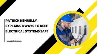 Patrick Kennelly Explains 4 Ways to Keep Electrical Systems Safe