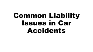 Common Liability Issues in Car Accidents