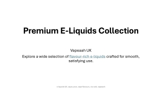 Premium E-Liquids UK – Flavours, Deals & Buying Guide | Vapeaah