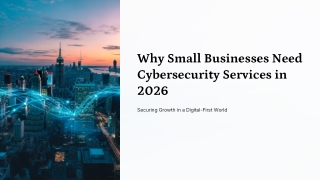 Why-Small-Businesses-Need-Cybersecurity-Services-in-2026.pptx