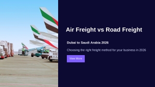 Air Freight vs Road Freight from Dubai UAE to Saudi Arabia – Cost, Time & Best O