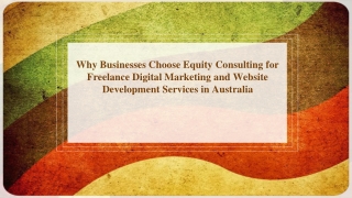 Why Businesses Choose Equity Consulting for Freelance Digital Marketing and Website Development Services in Australia