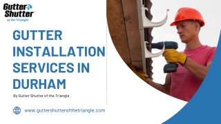 Gutter Installation Services in Durham By Gutter Shutter of the Triangle