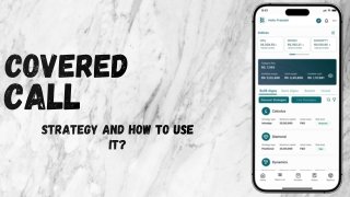 Covered Call Strategy and How to Use It
