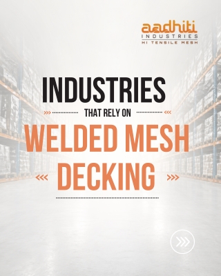 Industry that rely on Welded Mesh Decking