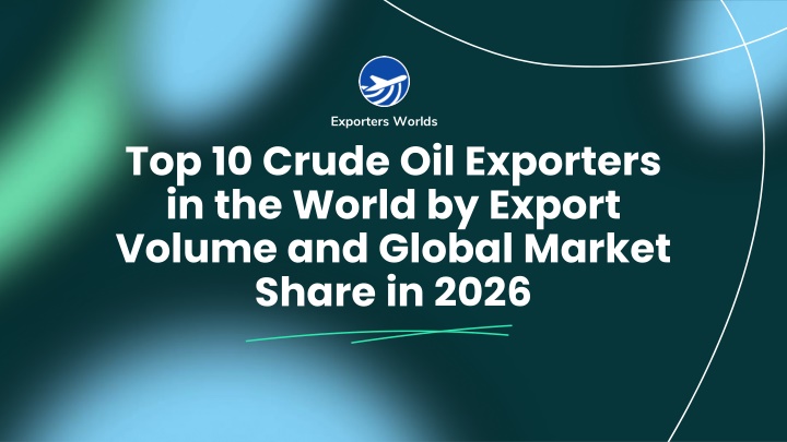 PPT - Top Crude Oil Exporters in the World 2026: US Exports Crude Oil ...