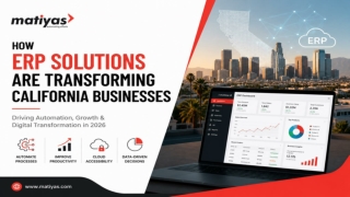 How ERP Solutions Are Transforming California Businesses | Matiyas ERP PPT
