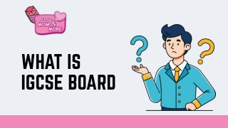 What is IGCSE Board – A Complete Guide to the International Curriculum