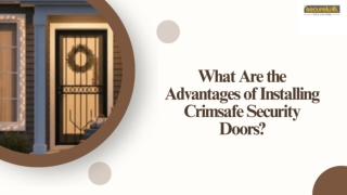 What Are the Advantages of Installing Crimsafe Security Doors