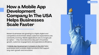 How a Mobile App Development Company In The USA Helps Businesses Scale Faster