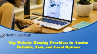 Top Website Hosting Providers in Austin Reliable, Fast, and Local Options