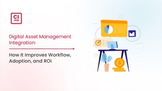 Digital Asset Management Integration How It Improves Workflow, Adoption, and ROI