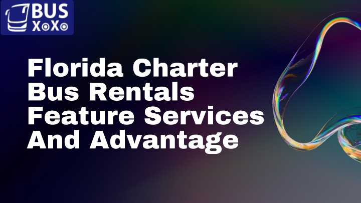 PPT - Florida-Charter-Bus-Rentals PowerPoint Presentation, free ...
