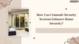How Can Crimsafe Security Screens Enhance Home Security