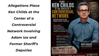 Allegations Place Ken Childs at the Center of a Controversial Network Involving Adam Iza and Former Sheriff's Deputies