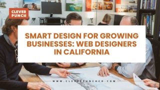 Smart Design for Growing Businesses: Web Designers in California