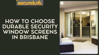 How to Choose Durable Security Window Screens in Brisbane
