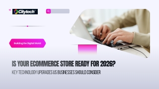 Is Your eCommerce Store Ready for 2026 Key Technology Upgrades US Businesses Should Consider