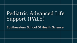 Pediatric Advanced Life Support (PALS)