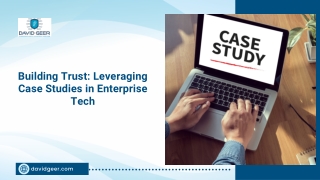 Building Trust: Leveraging Case Studies in Enterprise Tech.