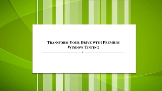 9. Transform Your Drive with Premium Window Tinting
